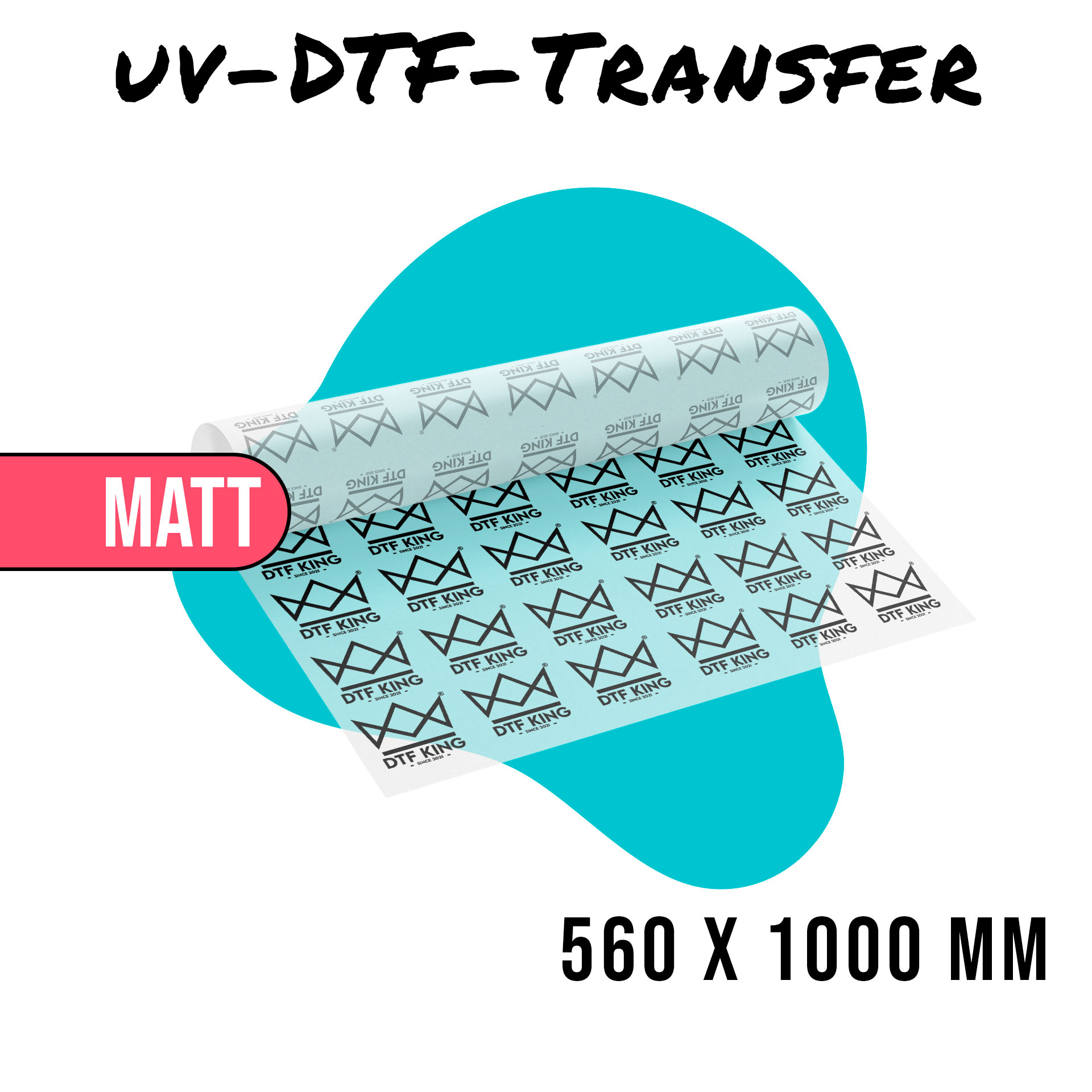 Printed matt UV DTF rub-on film in 560 x 1000 mm format, with the repeated DTF-King crown logo