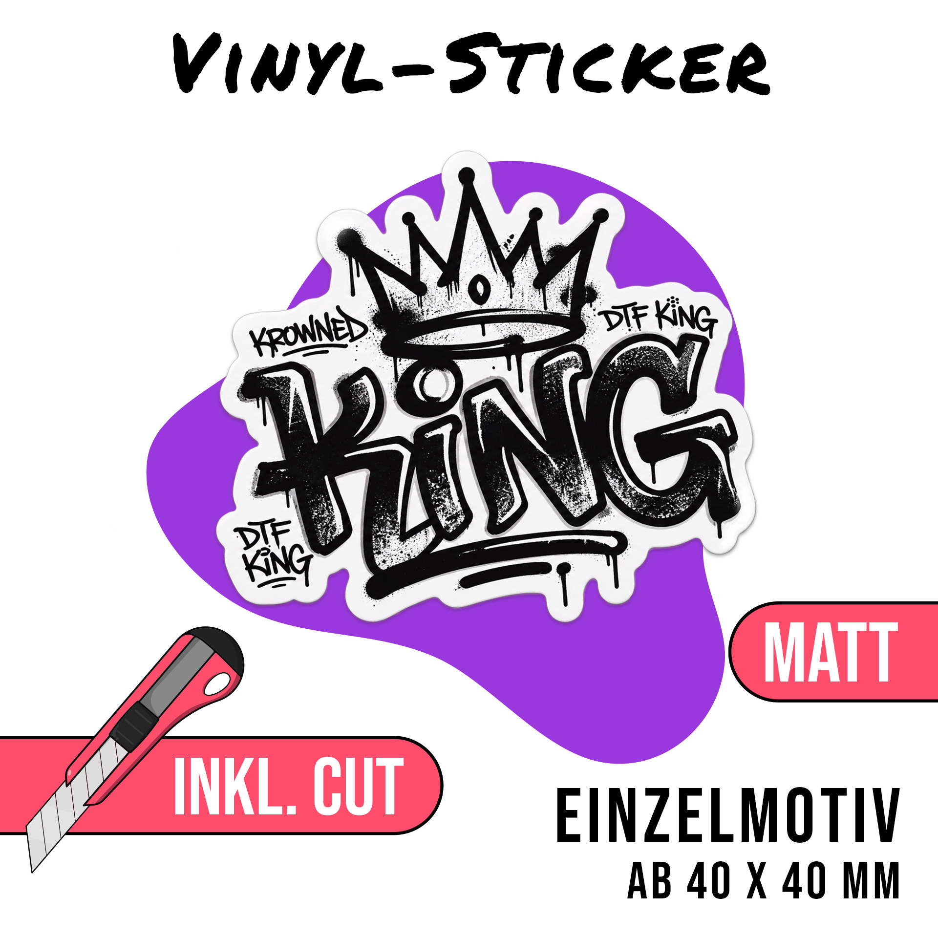 Konturgeschnittener Vinyl-Sticker mit DTF-King-Graffiti-Motiv, Ausführung matt, Einzelmotiv ab 40 x 40 mm