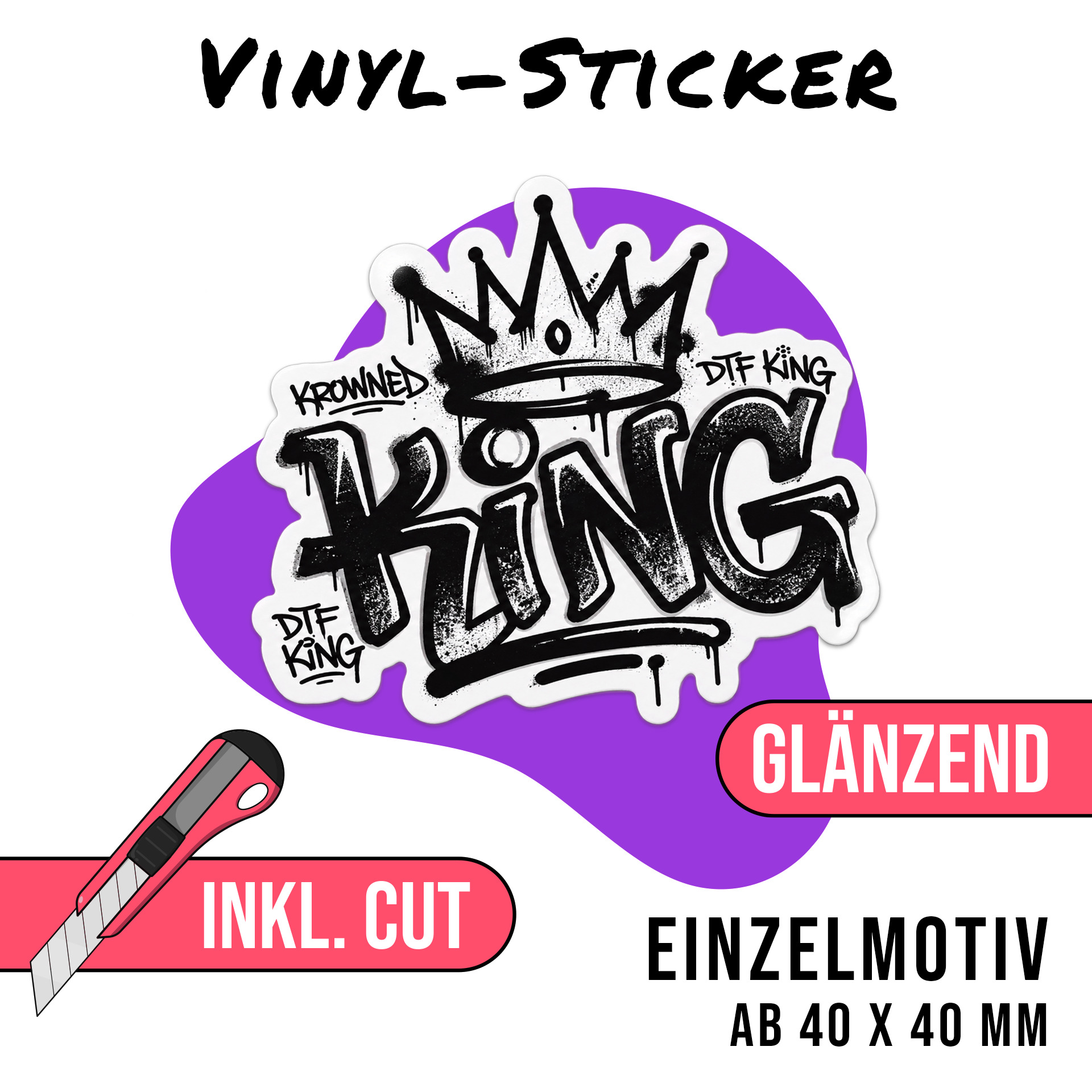 Konturgeschnittener Vinyl-Sticker mit DTF-King-Graffiti-Motiv, Ausführung glänzend, Einzelmotiv ab 40 x 40 mm