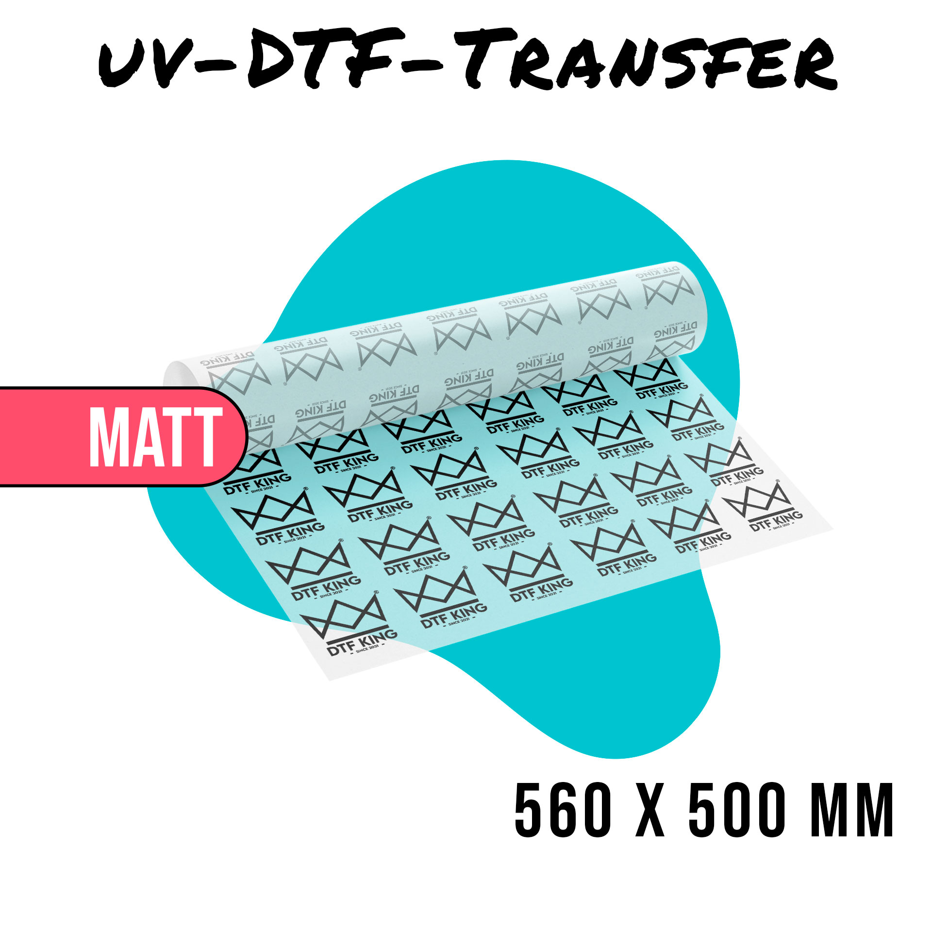 Printed matt UV DTF rub-on film in 560 x 500 mm format, with the repeated DTF-King crown logo